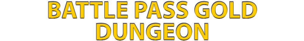 BATTLE PASS GOLD DUNGEON.png