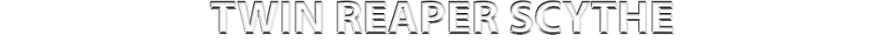 TWIN REAPER SCYTHE.png