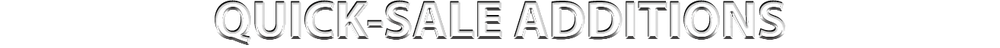 QUICK-SALE ADDITIONS.png