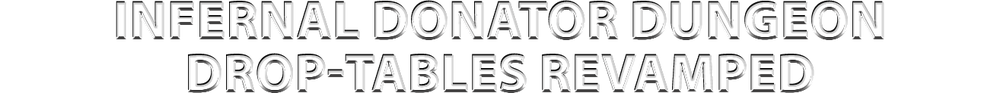 Infernal Donator Dungeon Drop-Tables Revamped.png