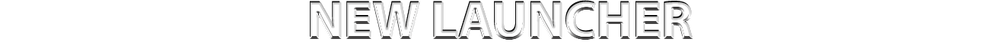 NEW LAUNCHER.png